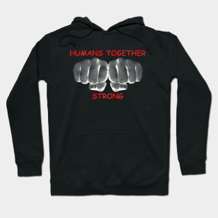 Humans Together Strong Hoodie